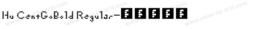 Hu CentGoBold Regular字体转换